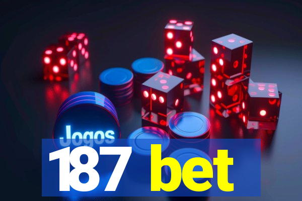 187 bet